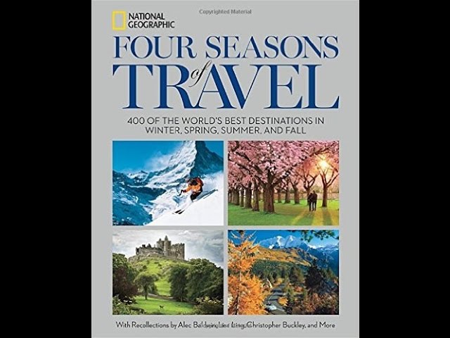 Four Seasons of Travel: 400 of the World's Best Destinations in Winter 2013 by National Geographic