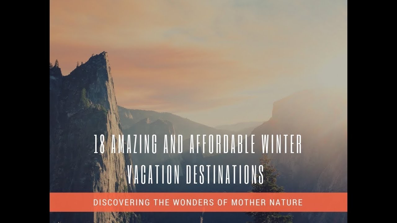 18 Amazing and Affordable Winter Vacation Destinations