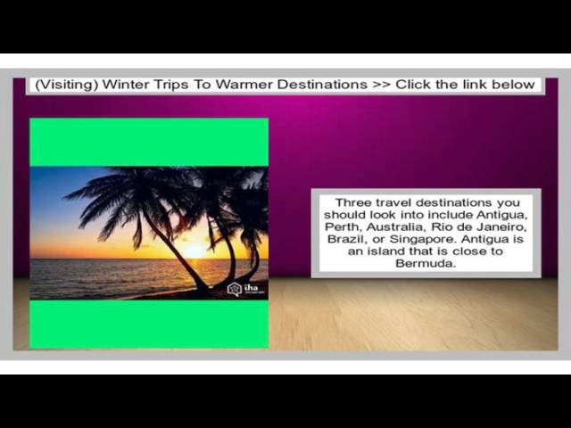 Winter Trips To Warmer Destinations